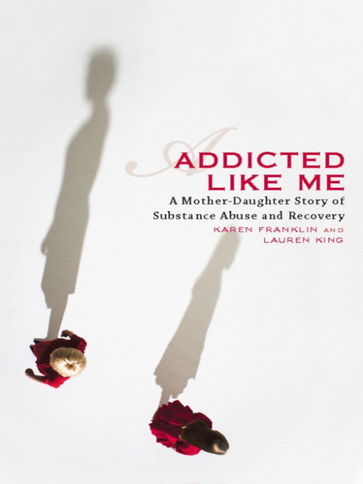 Title details for Addicted Like Me by Karen Franklin - Available